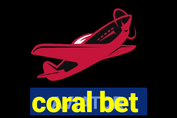 coral bet