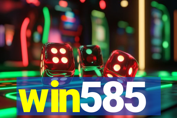 win585