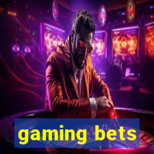 gaming bets