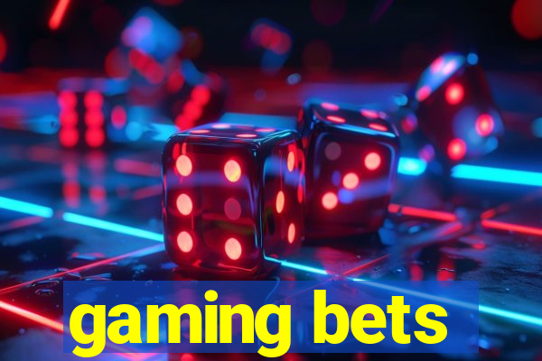 gaming bets