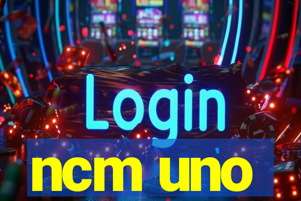 ncm uno