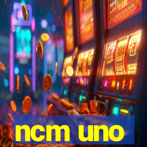 ncm uno