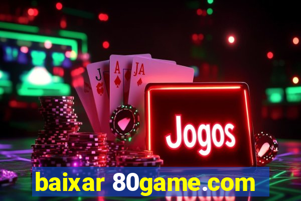 baixar 80game.com