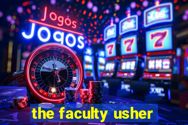 the faculty usher