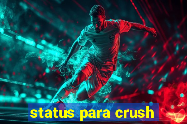 status para crush