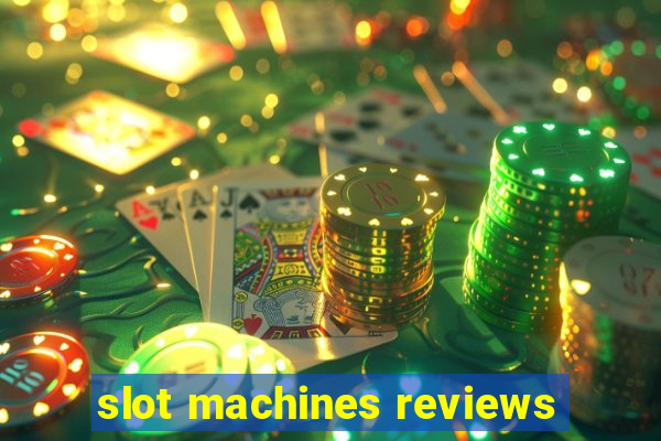 slot machines reviews