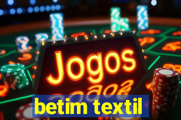 betim textil