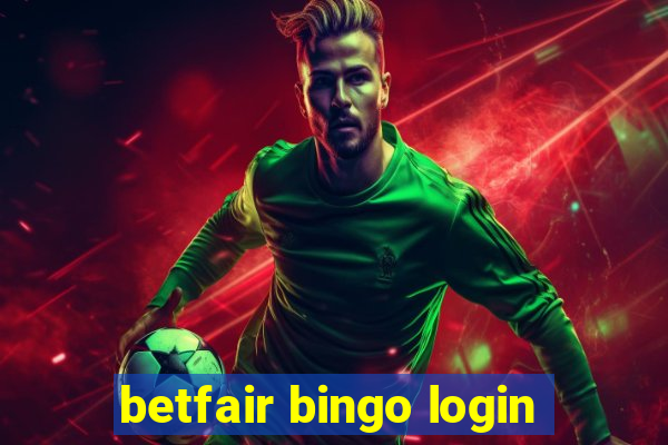 betfair bingo login