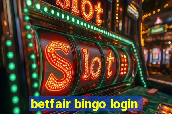 betfair bingo login