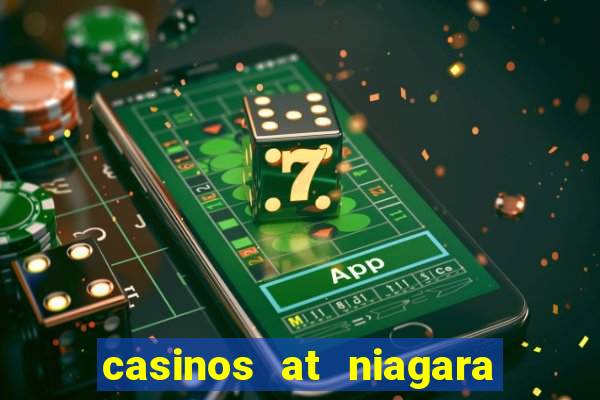 casinos at niagara falls canada