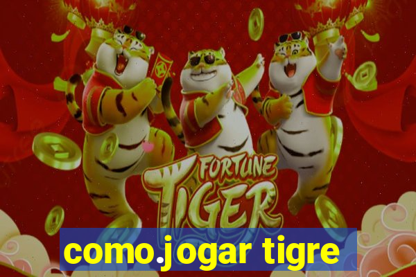 como.jogar tigre