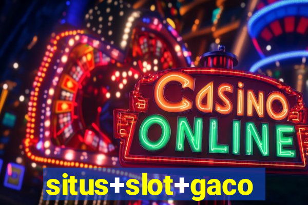 situs+slot+gacor