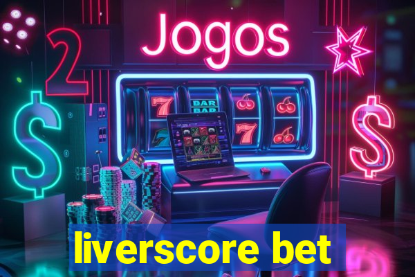 liverscore bet