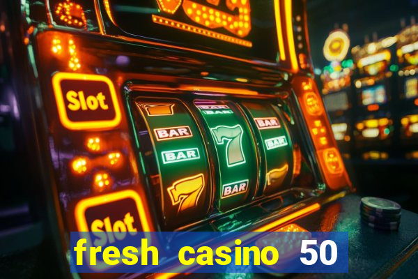 fresh casino 50 giros grátis