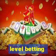 level betting