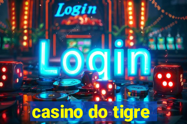 casino do tigre