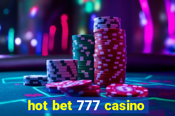 hot bet 777 casino