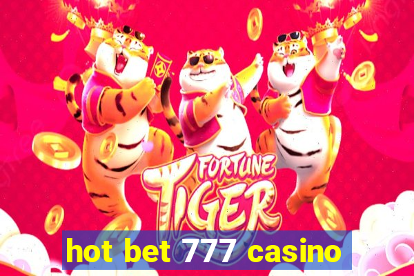 hot bet 777 casino