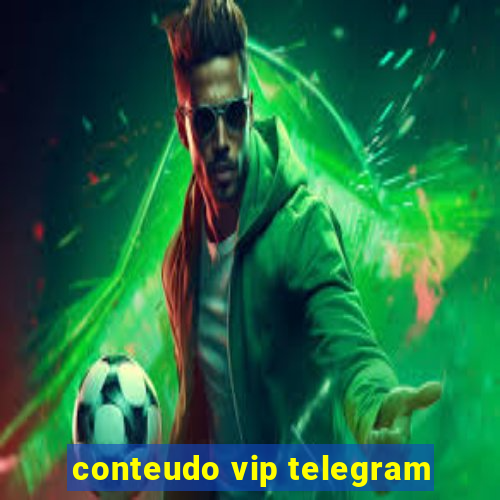 conteudo vip telegram