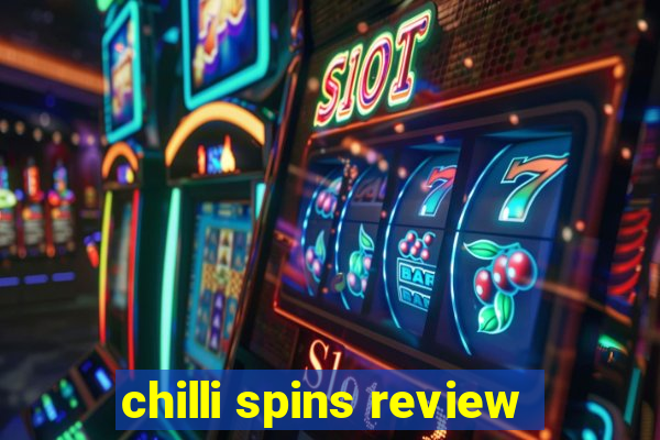 chilli spins review