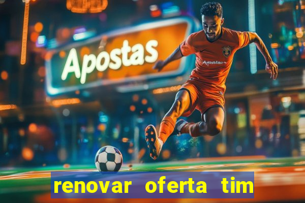 renovar oferta tim beta por sms