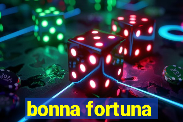 bonna fortuna