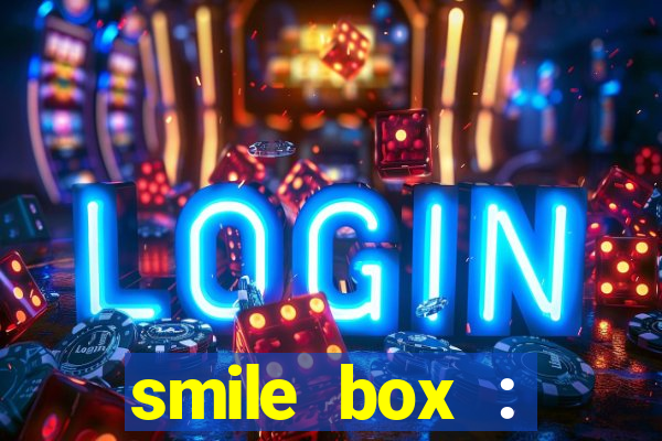 smile box : victory collector