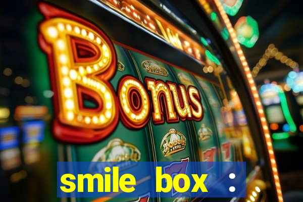 smile box : victory collector