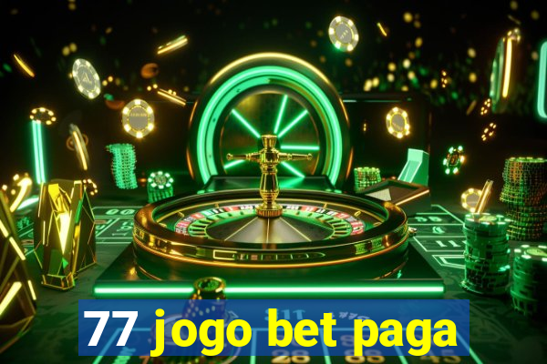 77 jogo bet paga