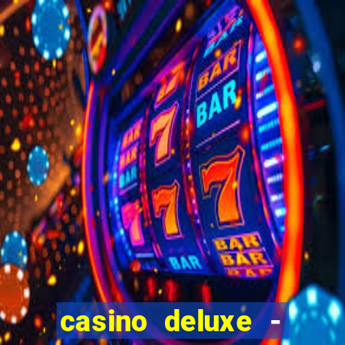 casino deluxe - vegas slots