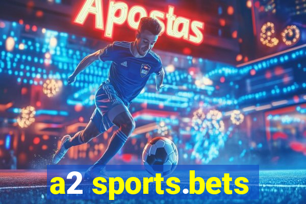 a2 sports.bets