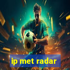 ip met radar