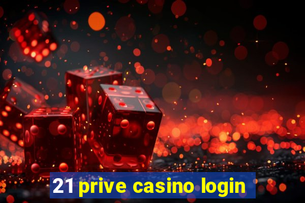 21 prive casino login