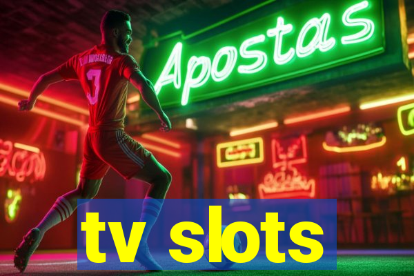 tv slots