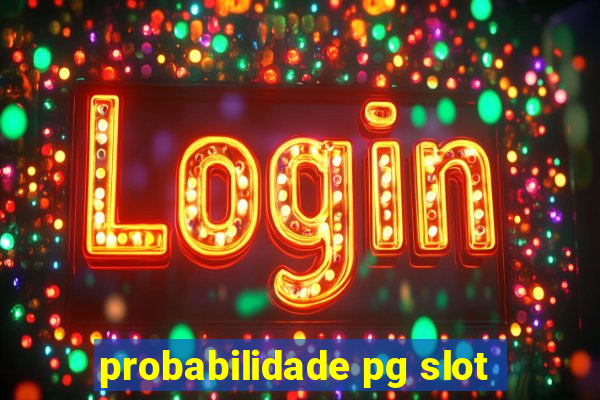 probabilidade pg slot