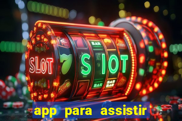 app para assistir todos os jogos de futebol