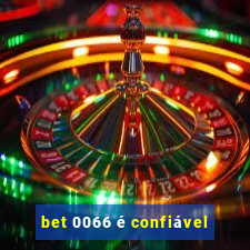 bet 0066 é confiável