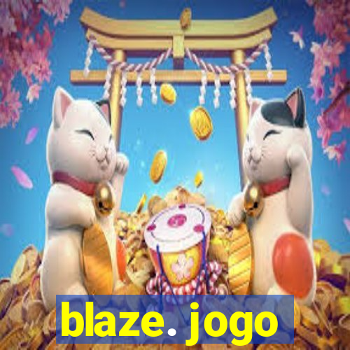 blaze. jogo