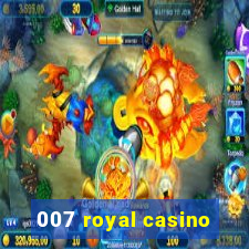 007 royal casino