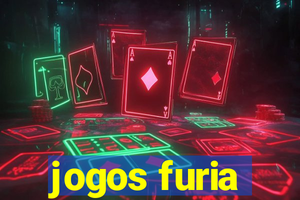 jogos furia