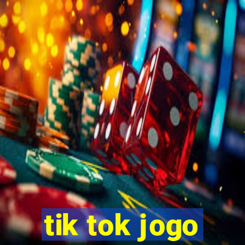 tik tok jogo