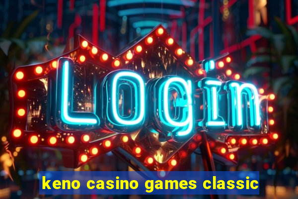 keno casino games classic