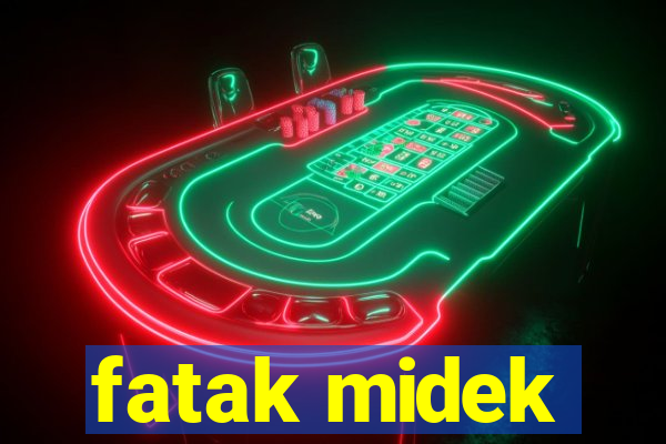 fatak midek