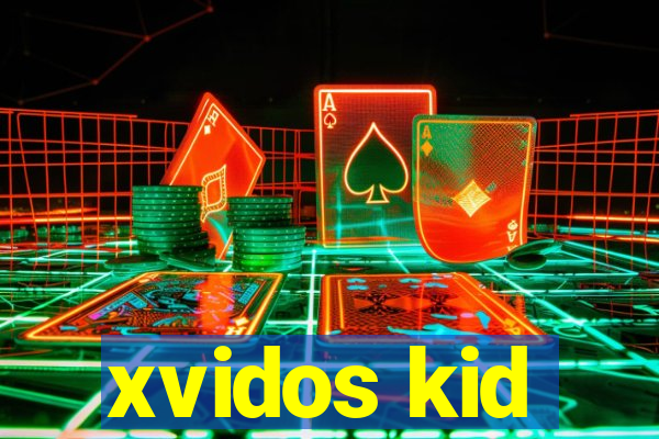 xvidos kid