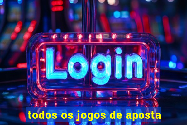 todos os jogos de aposta