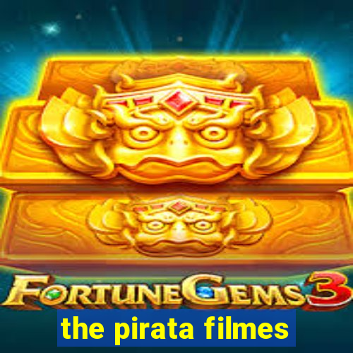 the pirata filmes