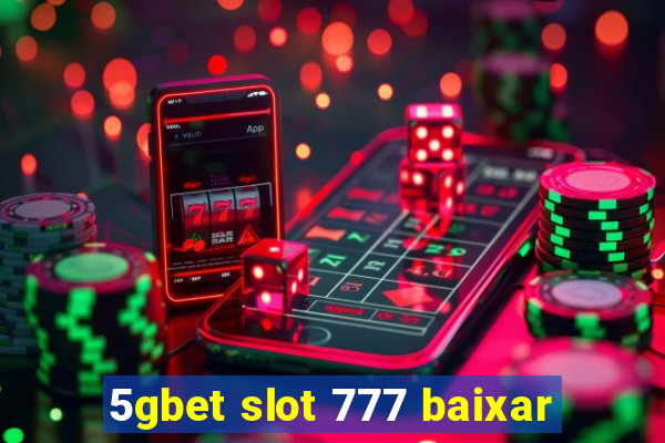 5gbet slot 777 baixar