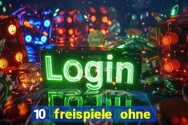 10 freispiele ohne einzahlung casino