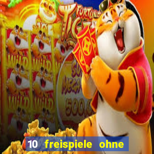 10 freispiele ohne einzahlung casino