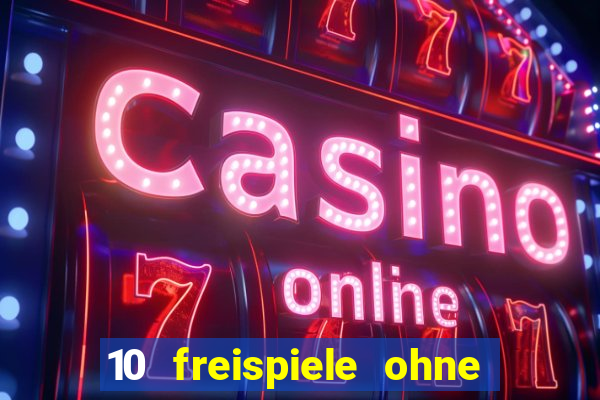 10 freispiele ohne einzahlung casino